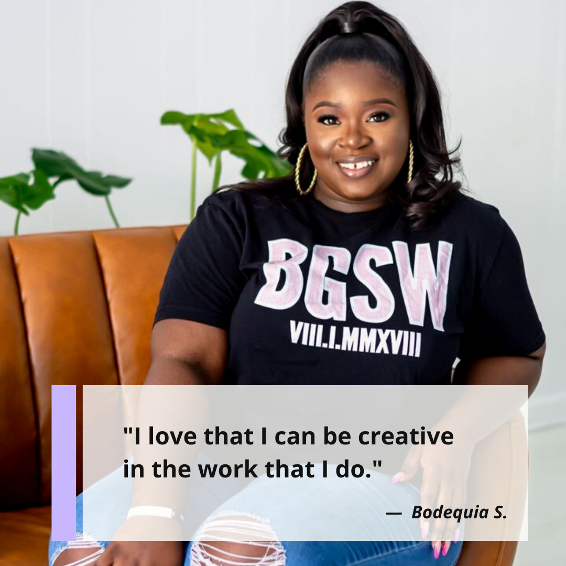 "I love that I can be creative in the work that I do." Bodequia Simon, LMSW, Library Social Worker and founder of Black Girls in Social Work BGSW